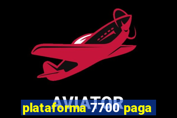 plataforma 7700 paga